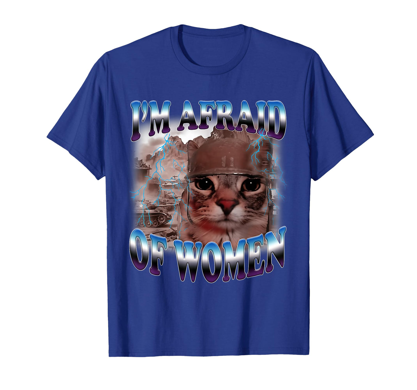 I'm Afraid of Women Funny Saying Humor Cat Meme T-Shirt