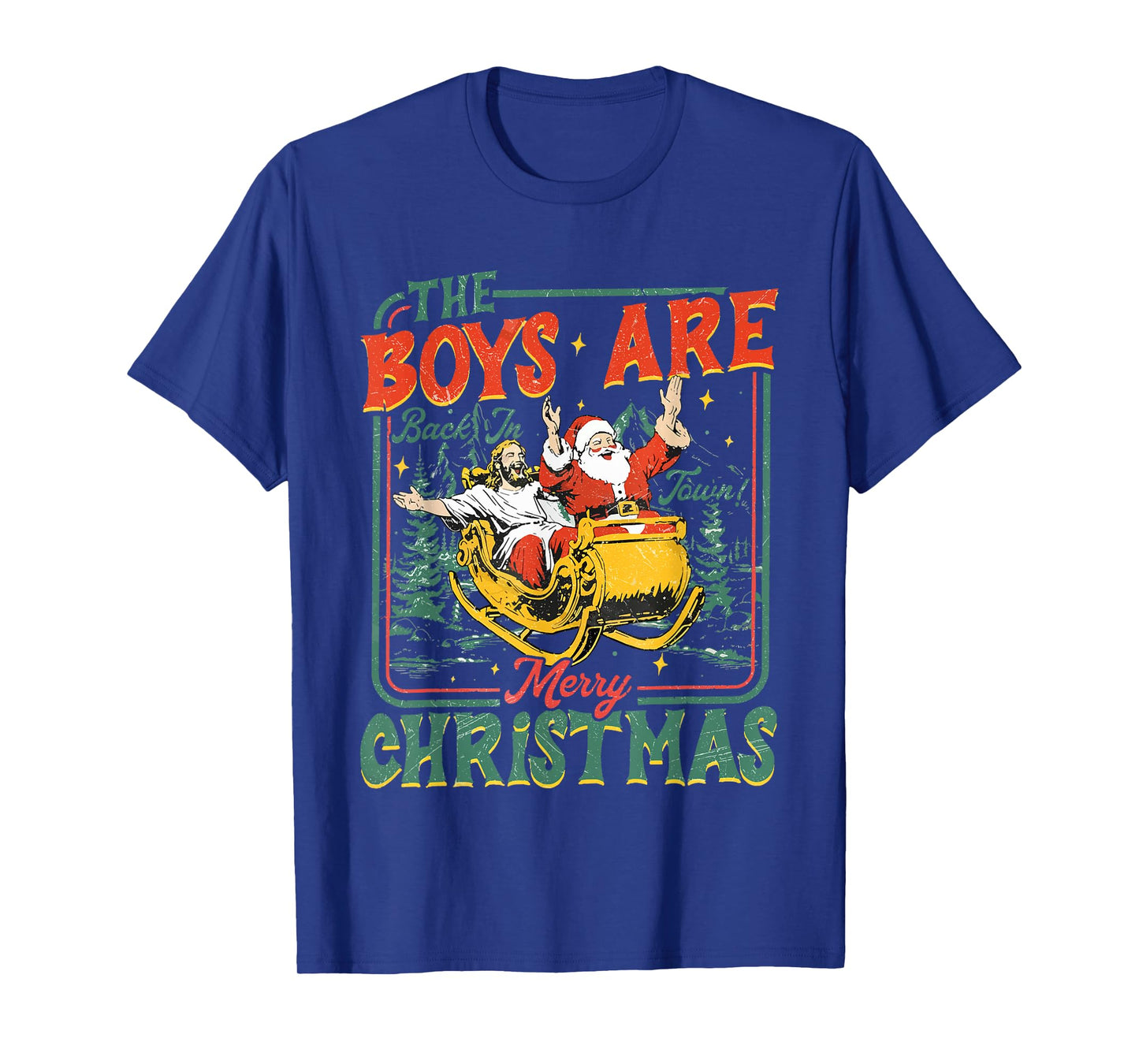 Funny Santa Jesus The Boys are Back in Town Merry Christmas T-Shirt