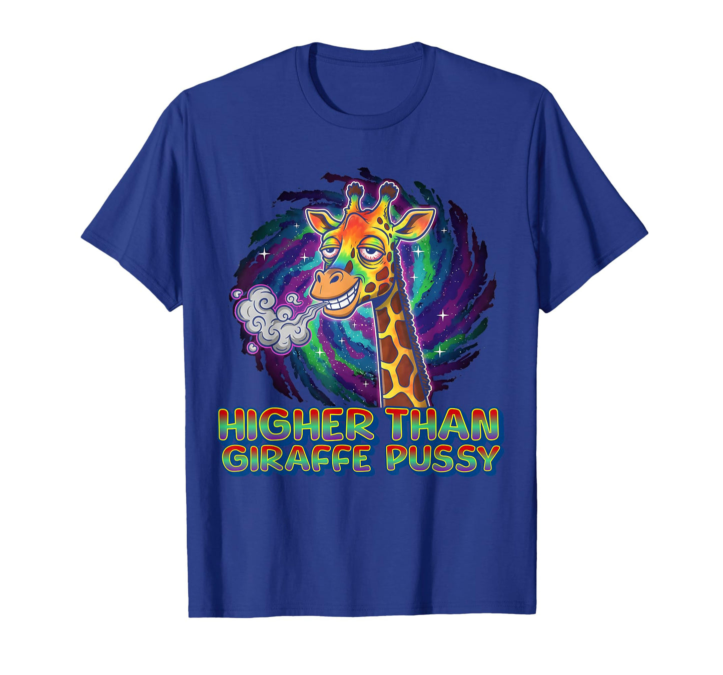 Higher Than Giraffe Pussy T-Shirt