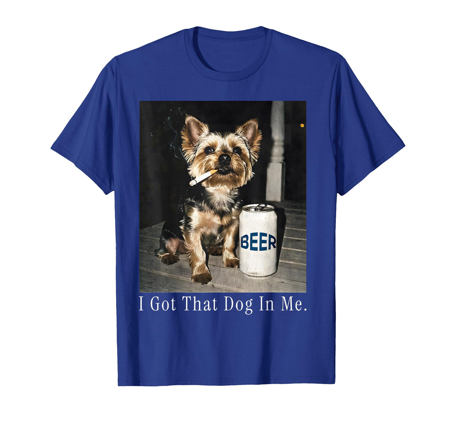 I Got That Dog in Me Funny Yorkie Smoking Cigarette Meme T-Shirt