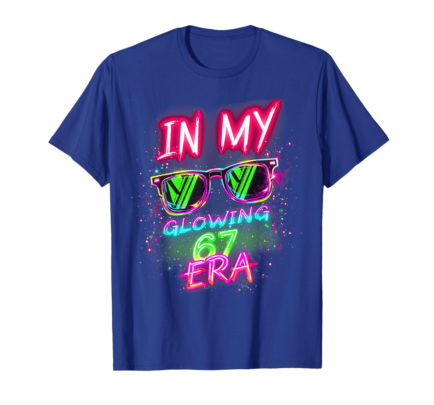 in My Glowing 67 Era Meme 6 7 Six Seven Colorful Bright T-Shirt