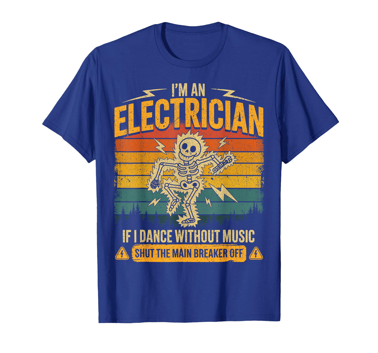 Im an Electrician If I Dance Without Music for Professionals T-Shirt