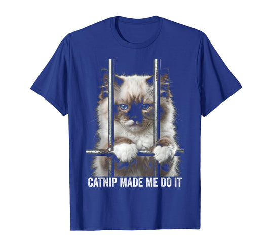 Catnip Made Me Do It Cat Prison Bars Cat Jail Ragdoll Cat T-Shirt