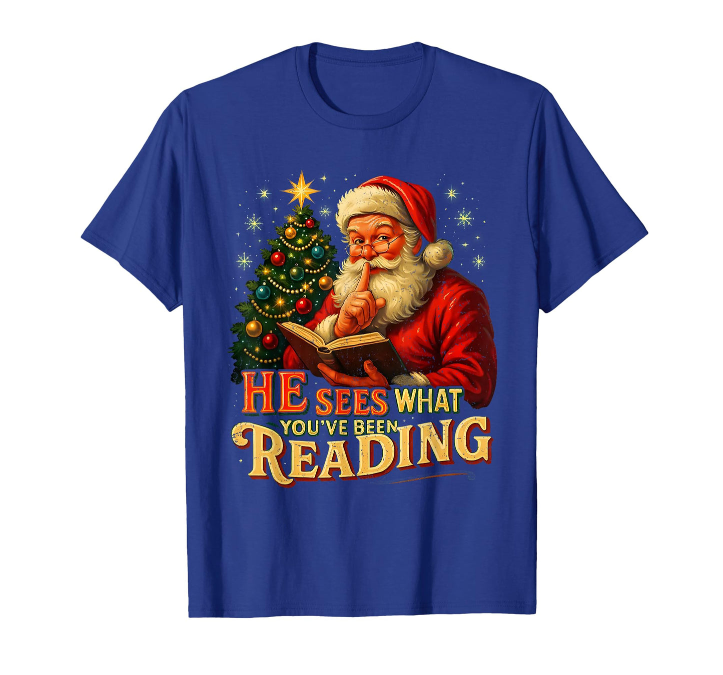 He Sees What You’ve Been Reading Santa Book Lover Christmas T-Shirt