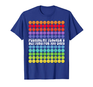 Pushing My Teachers' Buttons for 100 Days 100 Days of School T-Shirt