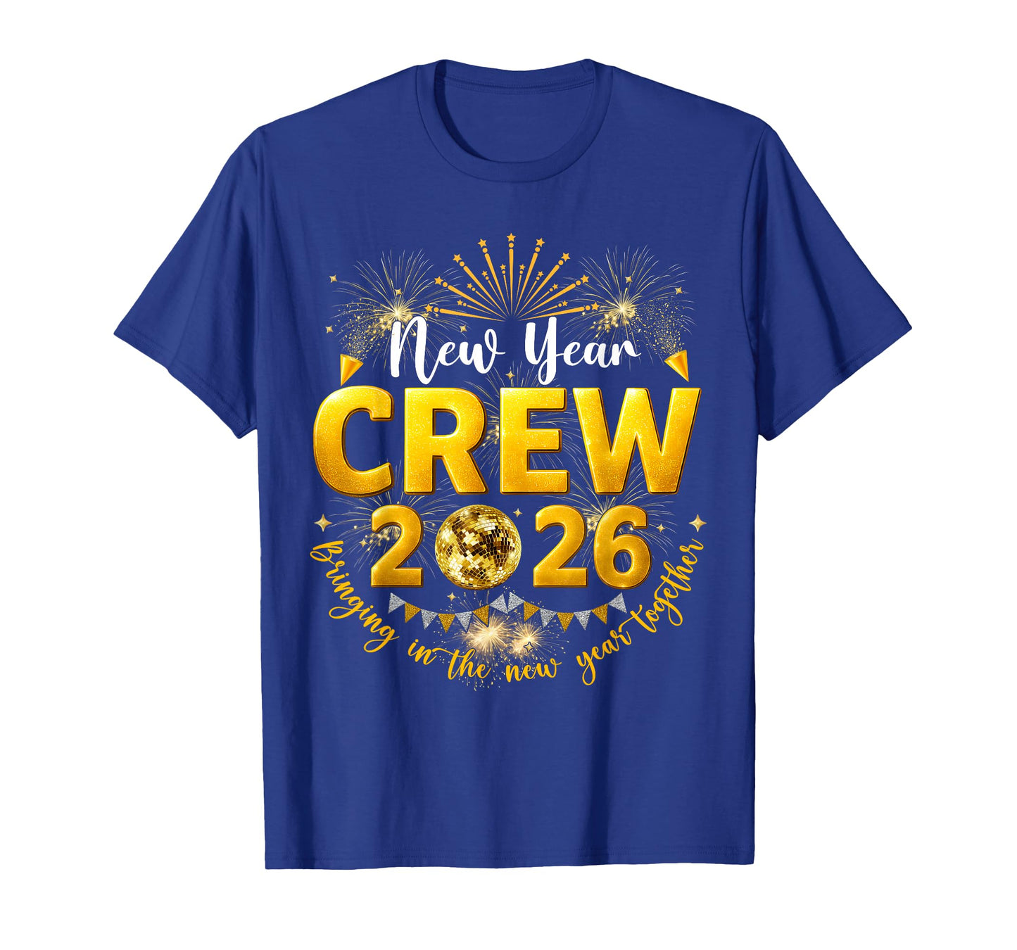Celebration Happy New Year Eve Crew 2026 Party Men Women T-Shirt