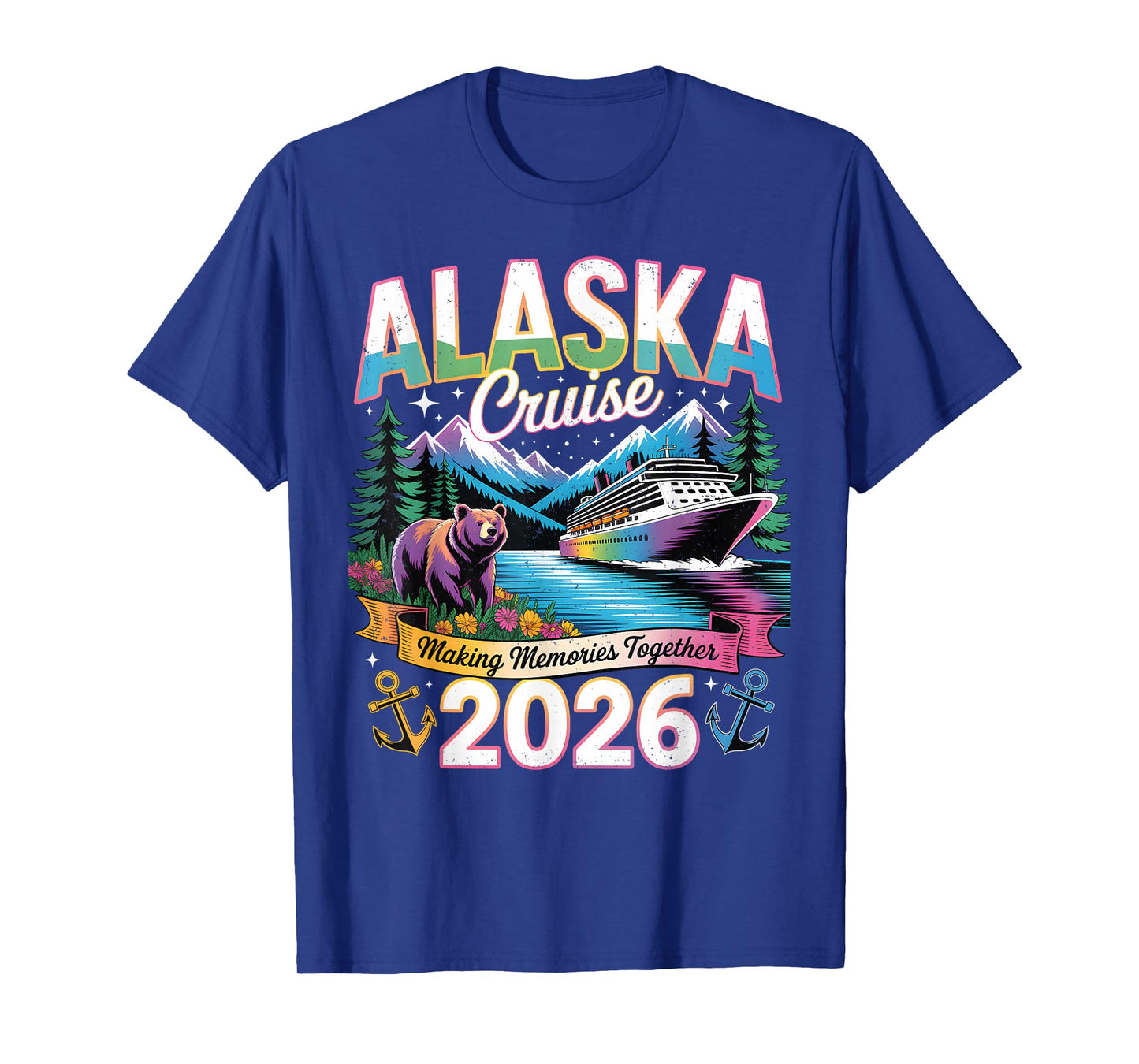 Alaska Cruise 2026 Making Memories Together Family Vacation T-Shirt