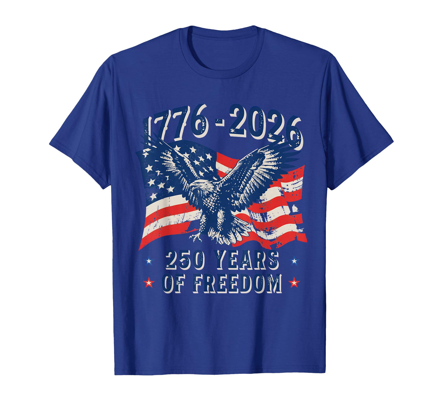 250 Years America Anniversary 250th Independence Day Freedom T-Shirt