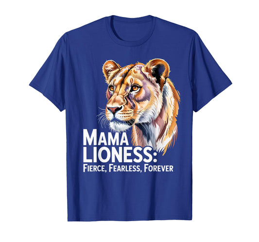 Mama Lioness Fearless Lion Animal Lioness Women Lioness T-Shirt
