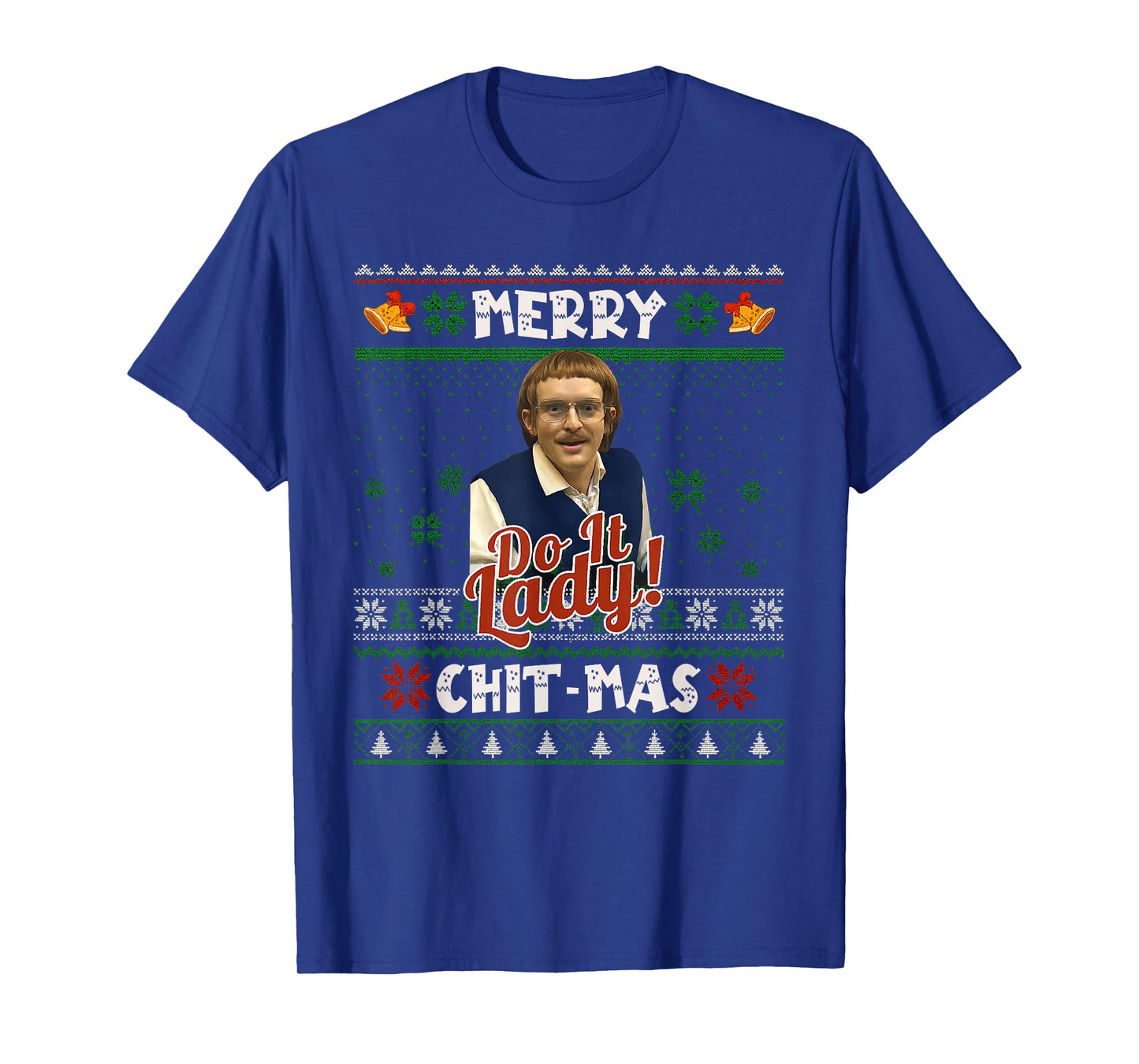 Do It Funny Chit-mas Christmas Meme T-Shirt