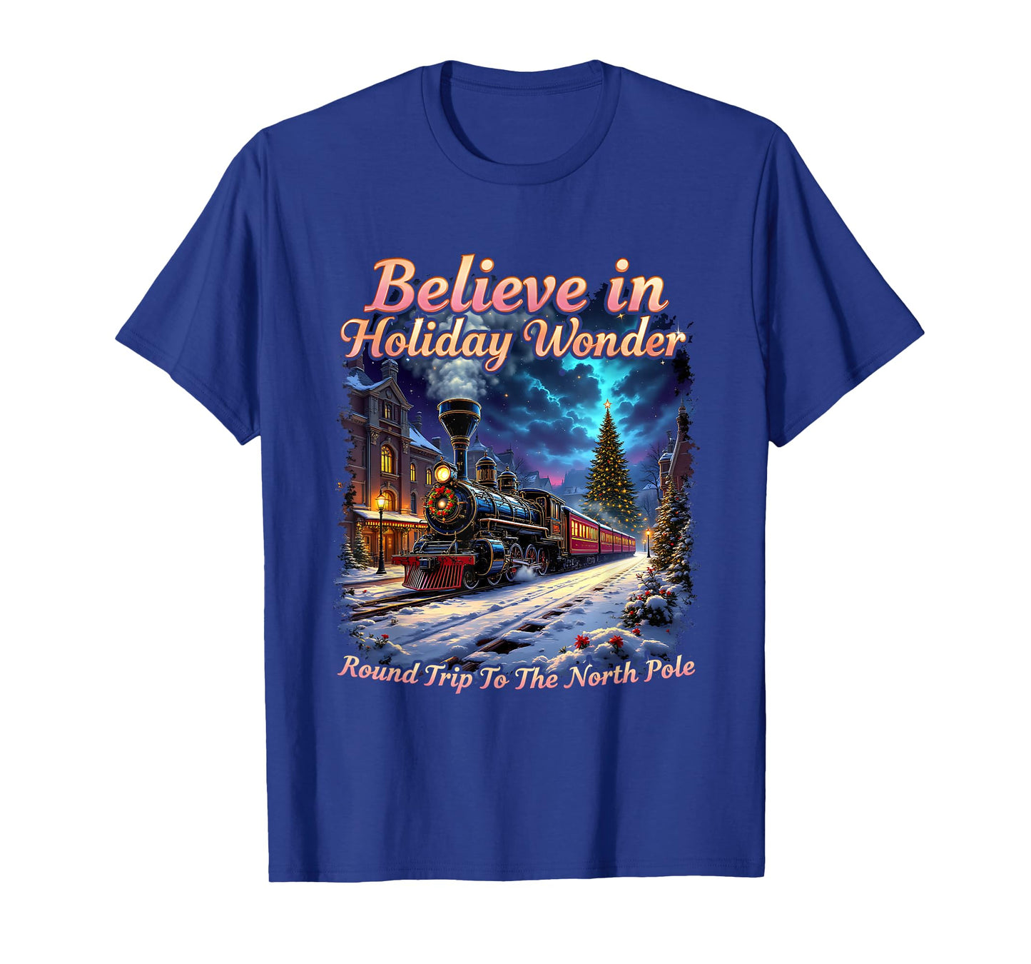 Believe Round Trip North Pole All Aboard to Christmas Town T-Shirt