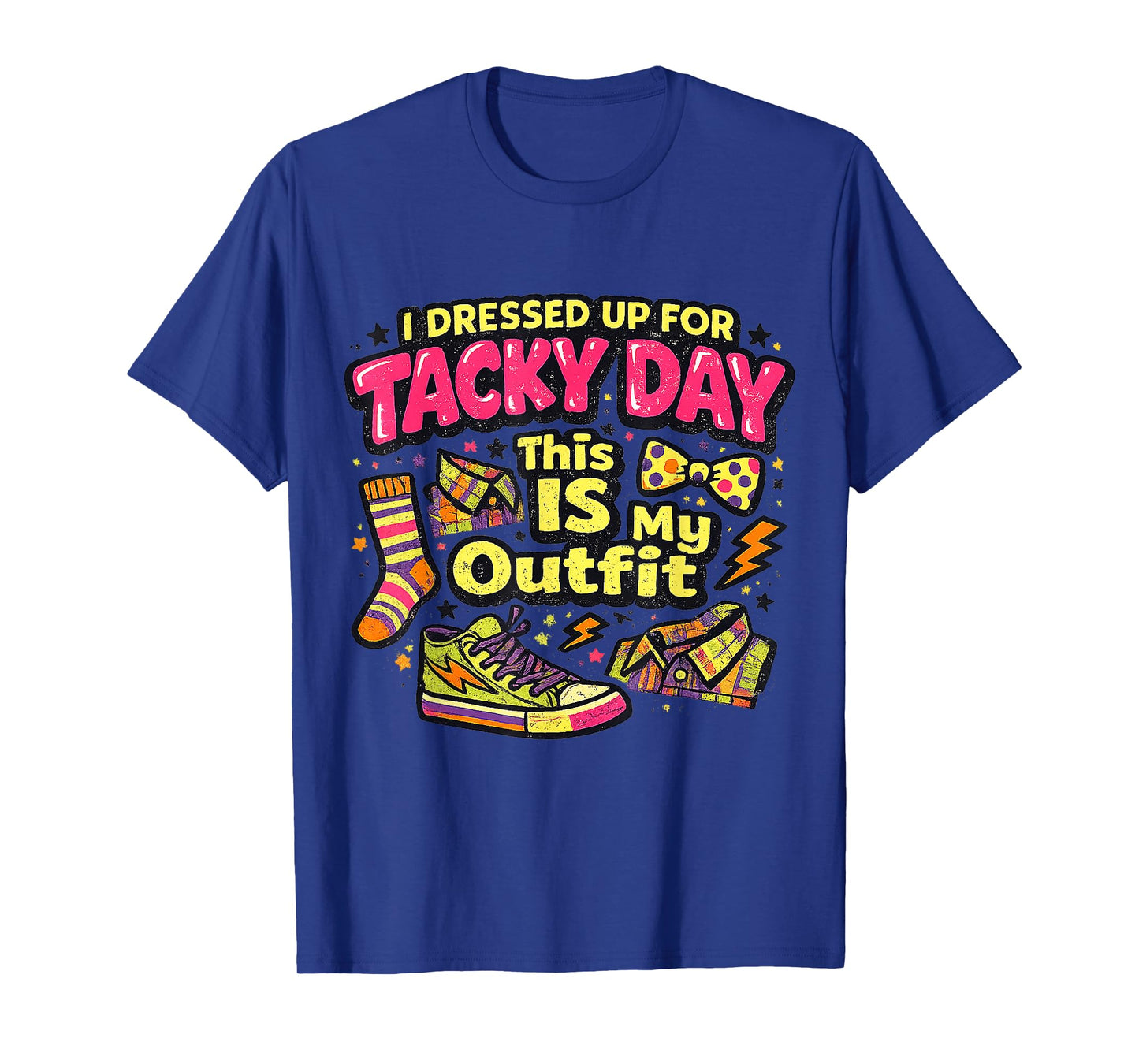 I Dressed Up for Tacky Day This is My Outfit Spirit Week T-Shirt
