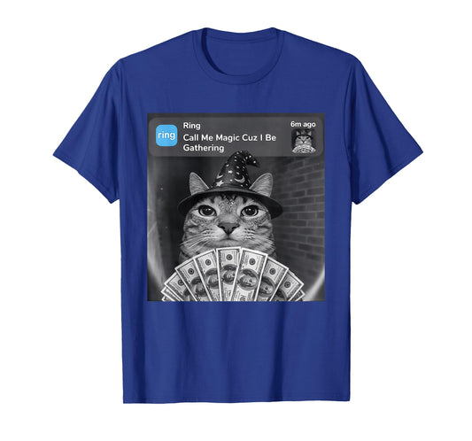 Call Me Magic Cuz I Be Gathering T-Shirt
