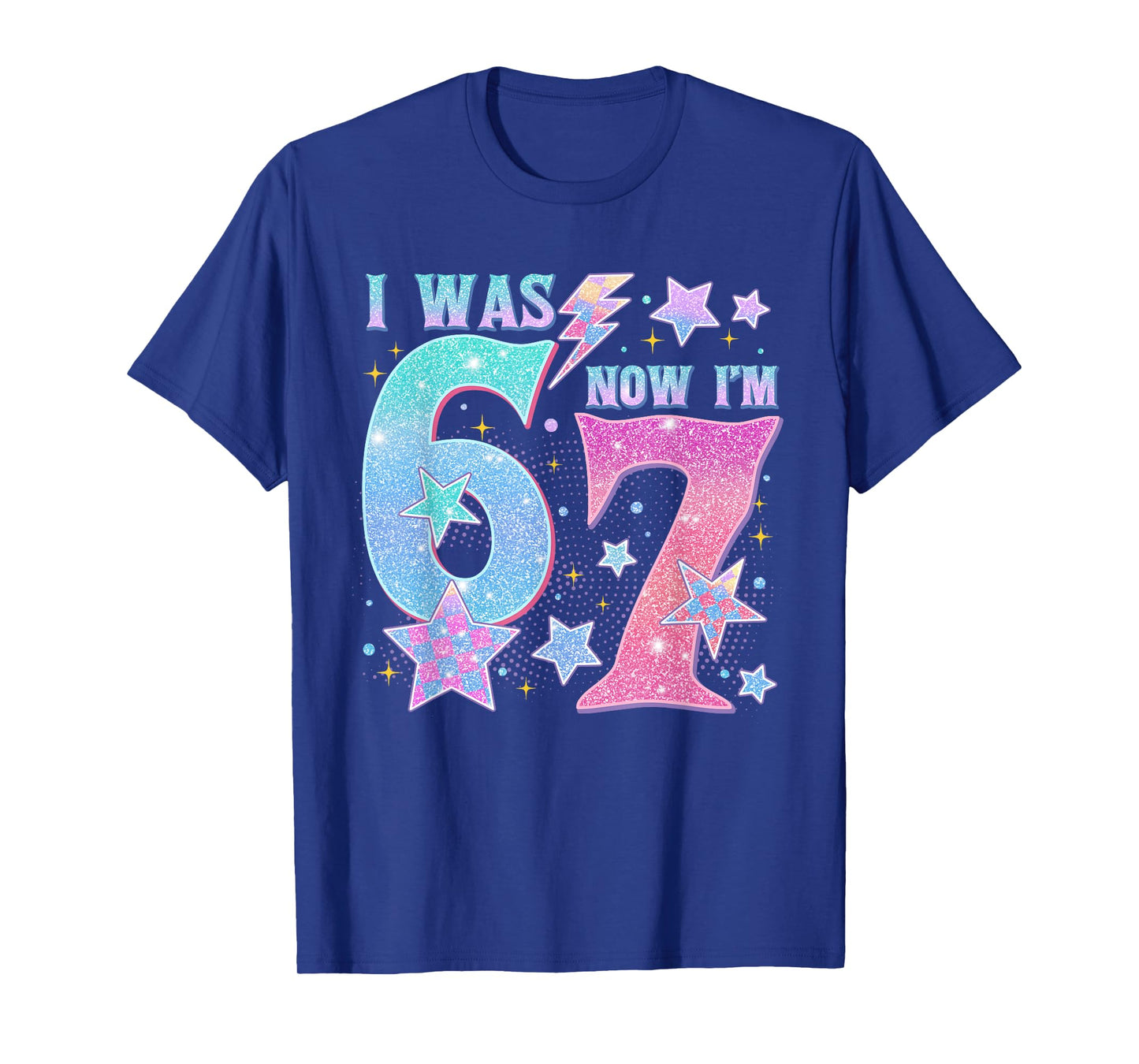 7 Year Old Birthday Shirt was 6 Now I'm 7 67 Funny for Kids T-Shirt