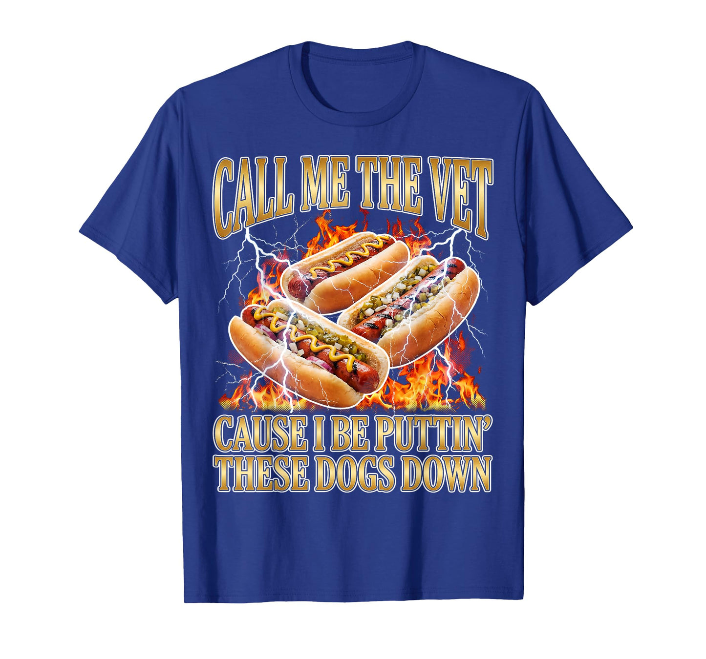 Hot Dog Call Me The Vet Puttin' Dogs Down Funny Glizzy Meme T-Shirt