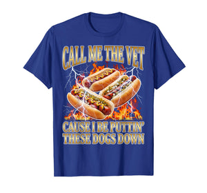 Hot Dog Call Me The Vet Puttin' Dogs Down Funny Glizzy Meme T-Shirt