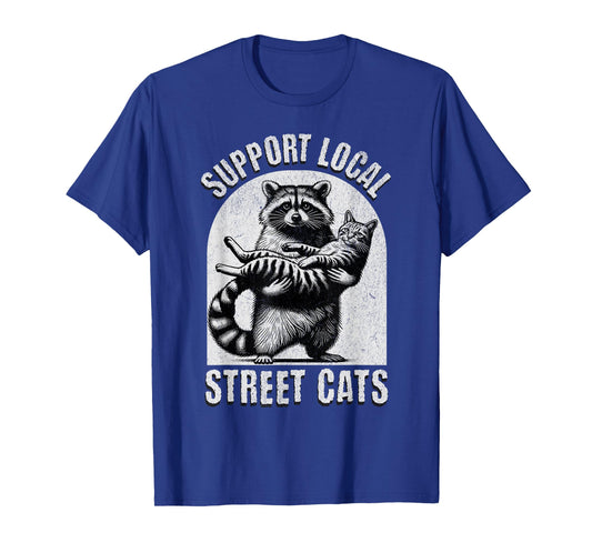 Support Local Street Cats Raccoon Feral Cat Rescue Funny T-Shirt