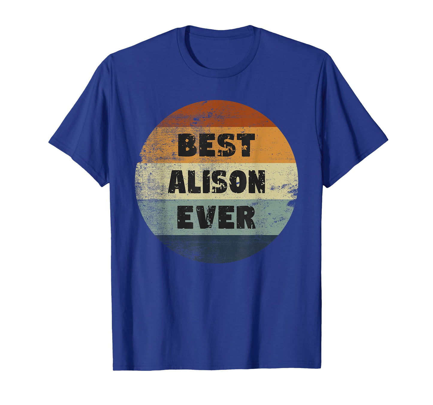 Alison Name Best Alison Ever T-Shirt