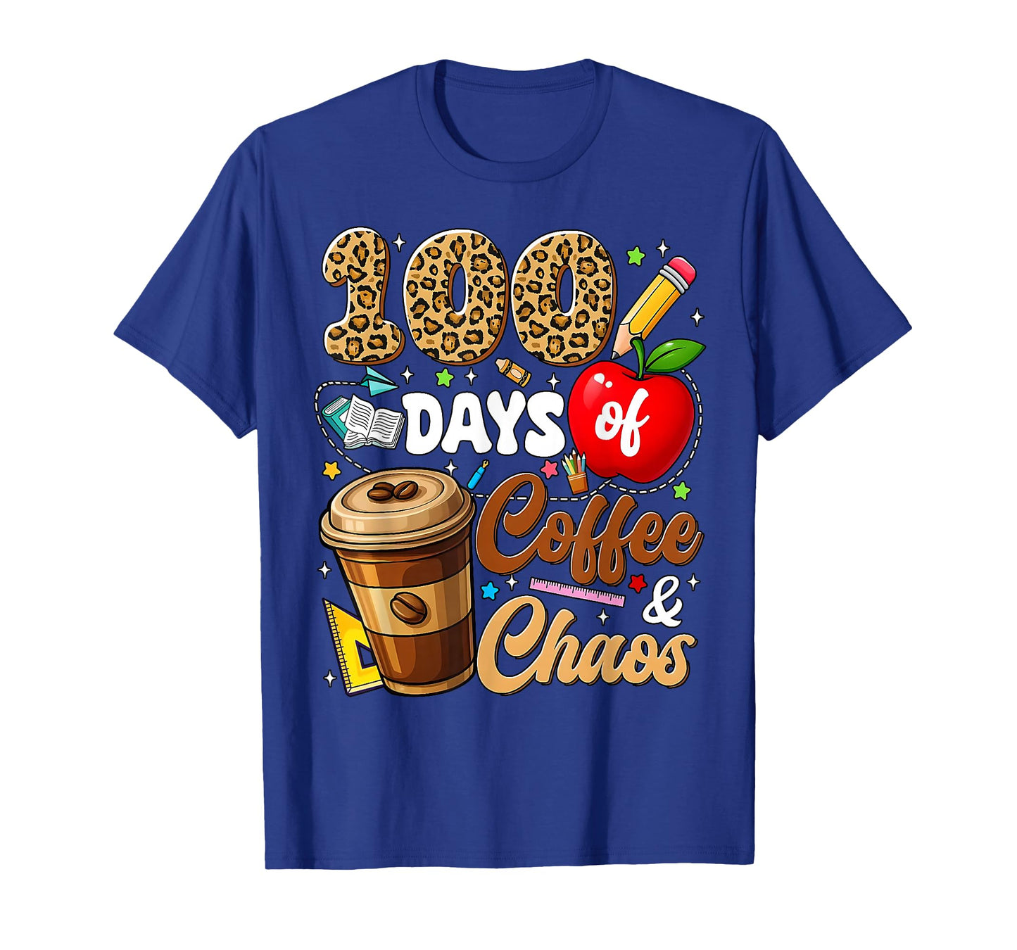 100 Days of Coffee and Chaos 100th Day of School Teacher T-Shirt