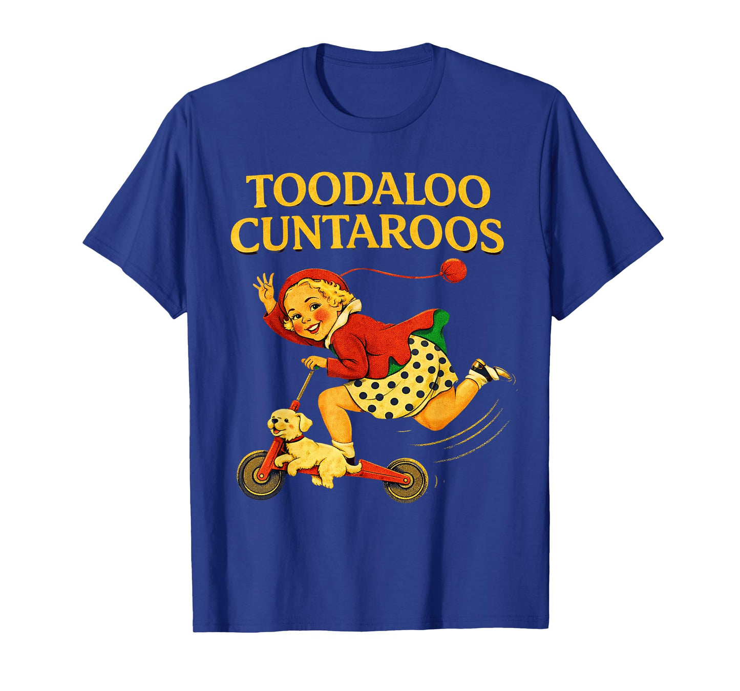 Toodaloo Cuntaroos Funny Sarcastic Retro Humor for Girl Wome T-Shirt