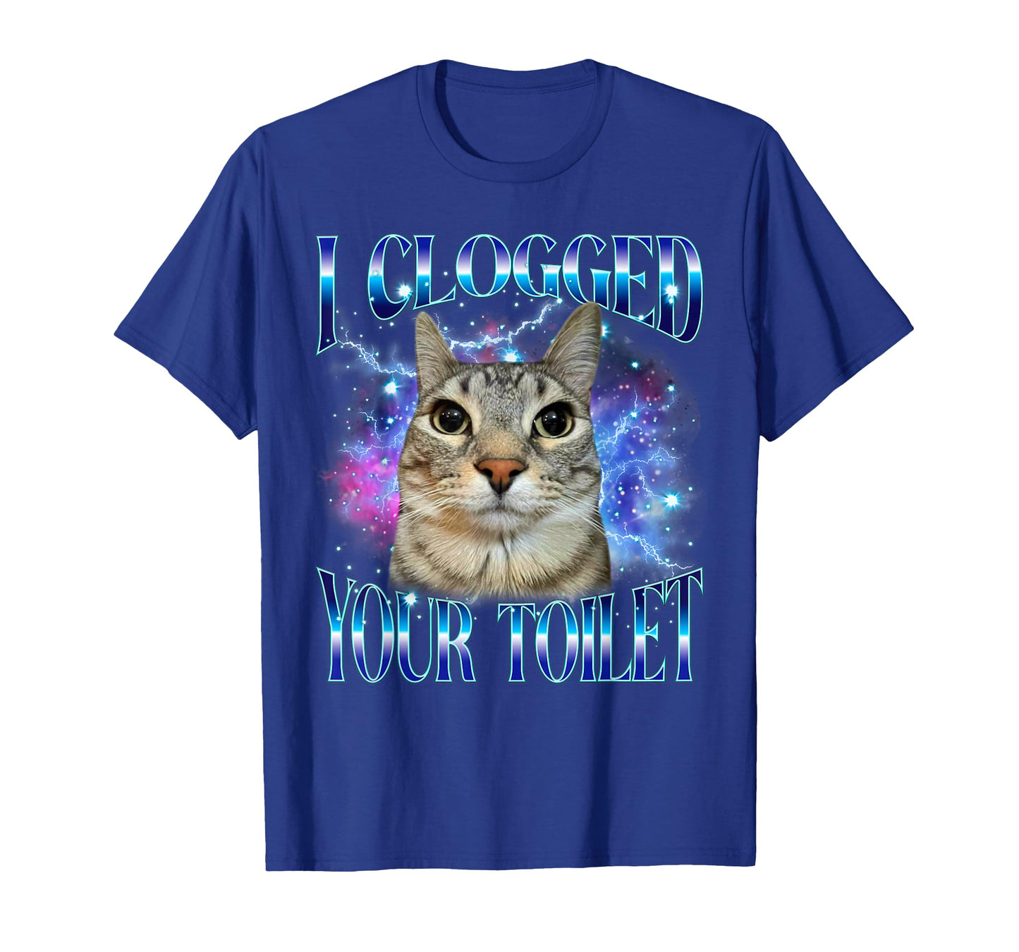 I Clogged Your Toilet Funny Cat Meme Stupid Brainrot T-Shirt