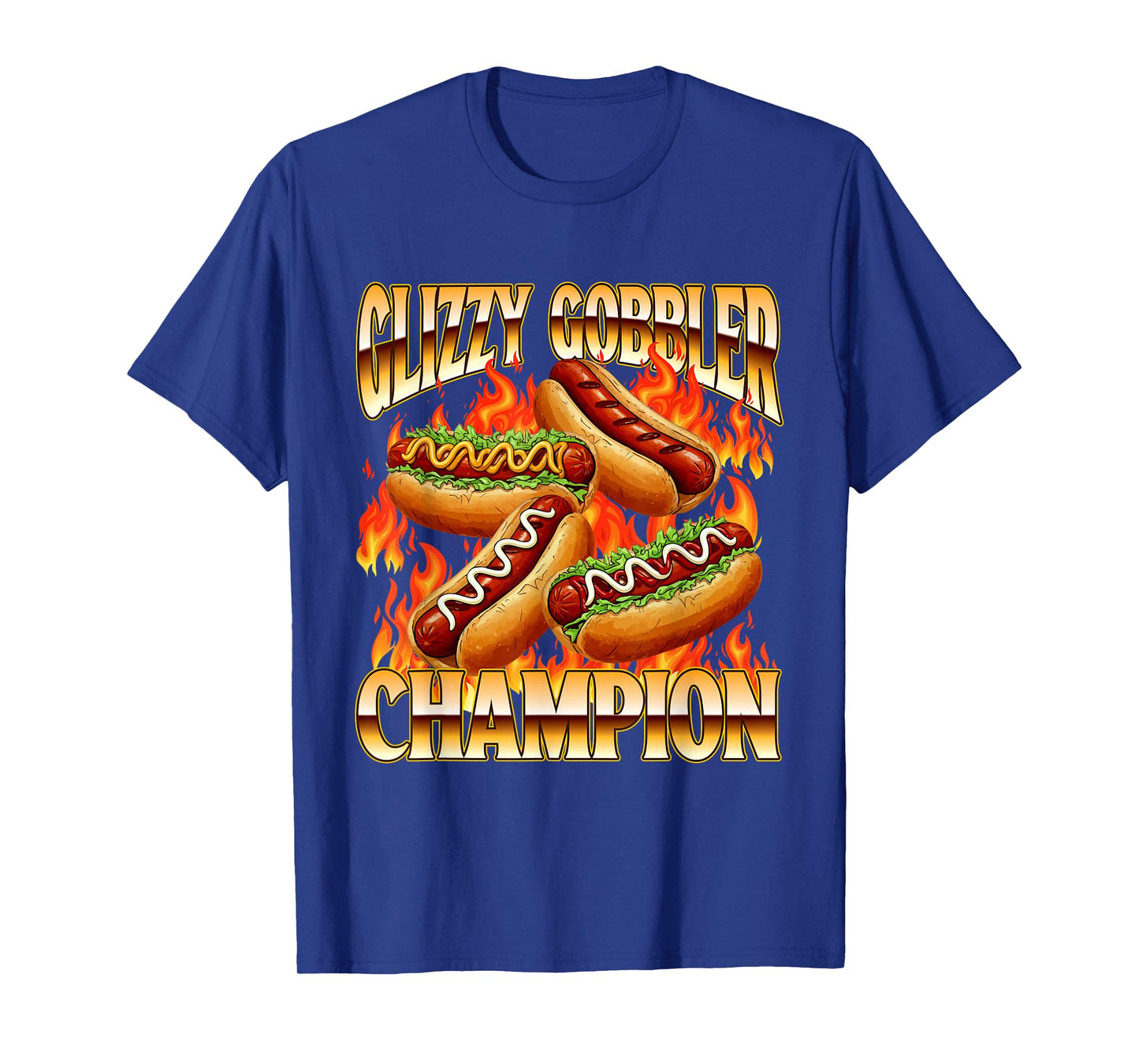 Glizzy Gobbler Champion - Hot Dog Lover Fast Food Wiener T-Shirt