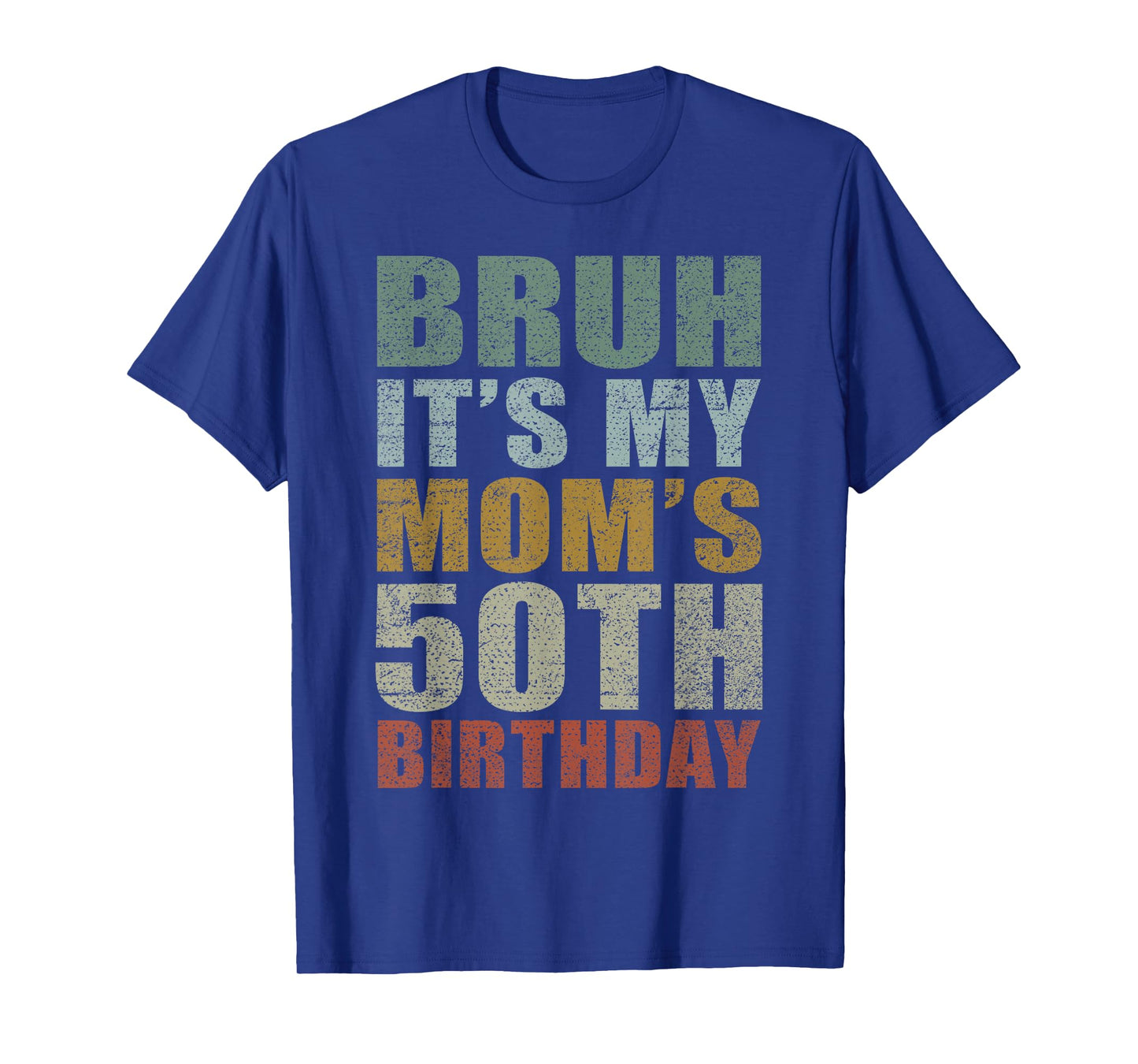 Bruh It's My Mom's 50th Birthday Retro 50 Years Old Bday T-Shirt