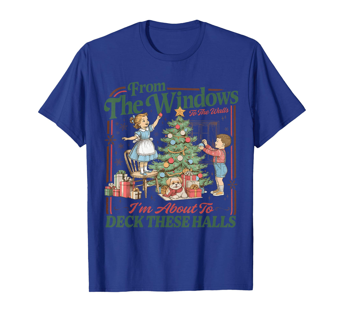 from The Windows to Walls I'm About Deck These Halls Xmas T-Shirt