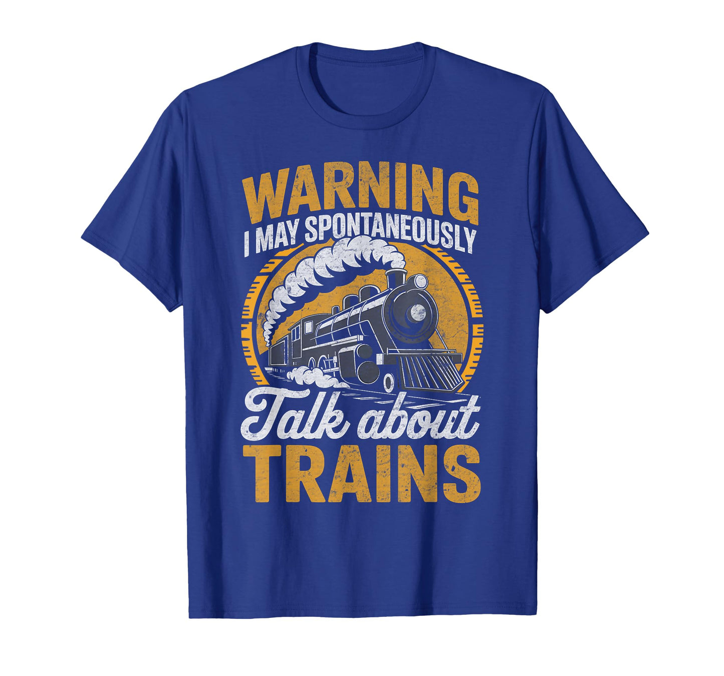 Warning I May Spontaneously Talk About Trains Train Lover T-Shirt
