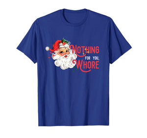 Nothing for You Whore Funny Santa Claus Christmas Vintage Long Sleeve T-Shirt