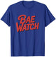 Bae Watch Lifeguard Funny Beach Humor Design T-Shirt - T-Shirt | Royal