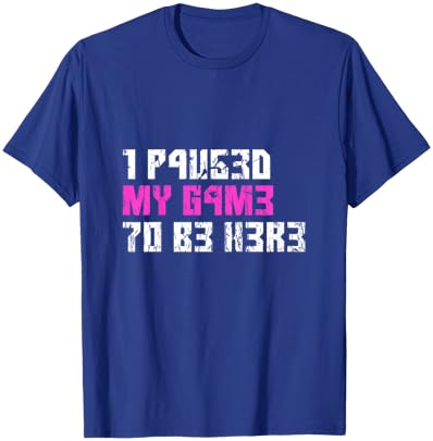 I Paused My Game to Be Here Console Pink Gamer Girl Leet T-Shirt - T-Shirt | Royal