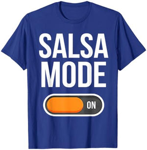 Salsa Mode On Funny Salsa Dance Lover T-Shirt - T-Shirt | Royal