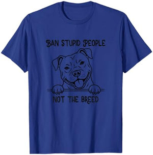 Pitbull Lover Pitbull Mom Ban Stupid People Not The Breed T-Shirt - T-Shirt | Royal