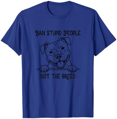 Pitbull Lover Pitbull Mom Ban Stupid People Not The Breed T-Shirt - T-Shirt | Royal
