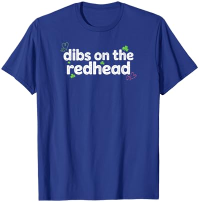 St Patrick's Day Dibs On The Redhead Shamrock T-Shirt - T-Shirt | Royal