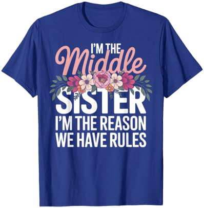 Promoted to Middle Sister Funny I'm The Reason We Have Rules T-Shirt - T-Shirt | Royal