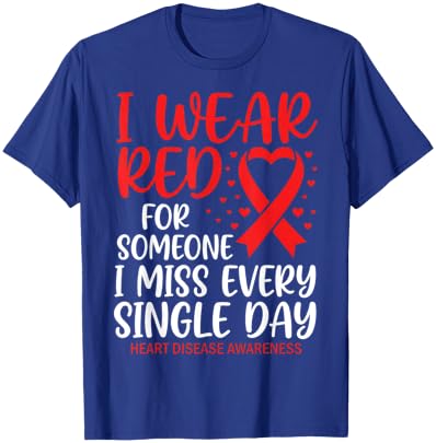 I Wear Red for Someone Heart Disease Awareness Support T-Shirt - T-Shirt | Royal