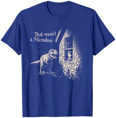 Funny Dinosaur Festival Music Raver That Wasn't A Microdose T-Shirt - T-Shirt | Royal