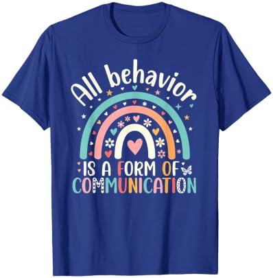 All Behavior is A Form of Communication Teacher Quote T-Shirt - T-Shirt | Royal