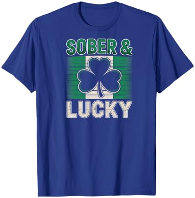 Sober and Lucky Shirt St Paddys Day Women Men Recovery T-Shirt - T-Shirt | Royal
