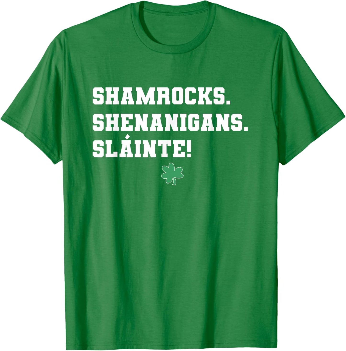 Shamrocks Shenanigans Slainte St. Patricks Day Irish T-Shirt - T-Shirt | Irish Green