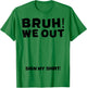 Student Signature Last Day of School Bruh we Out Sign My T-Shirt - T-Shirt | Irish Green