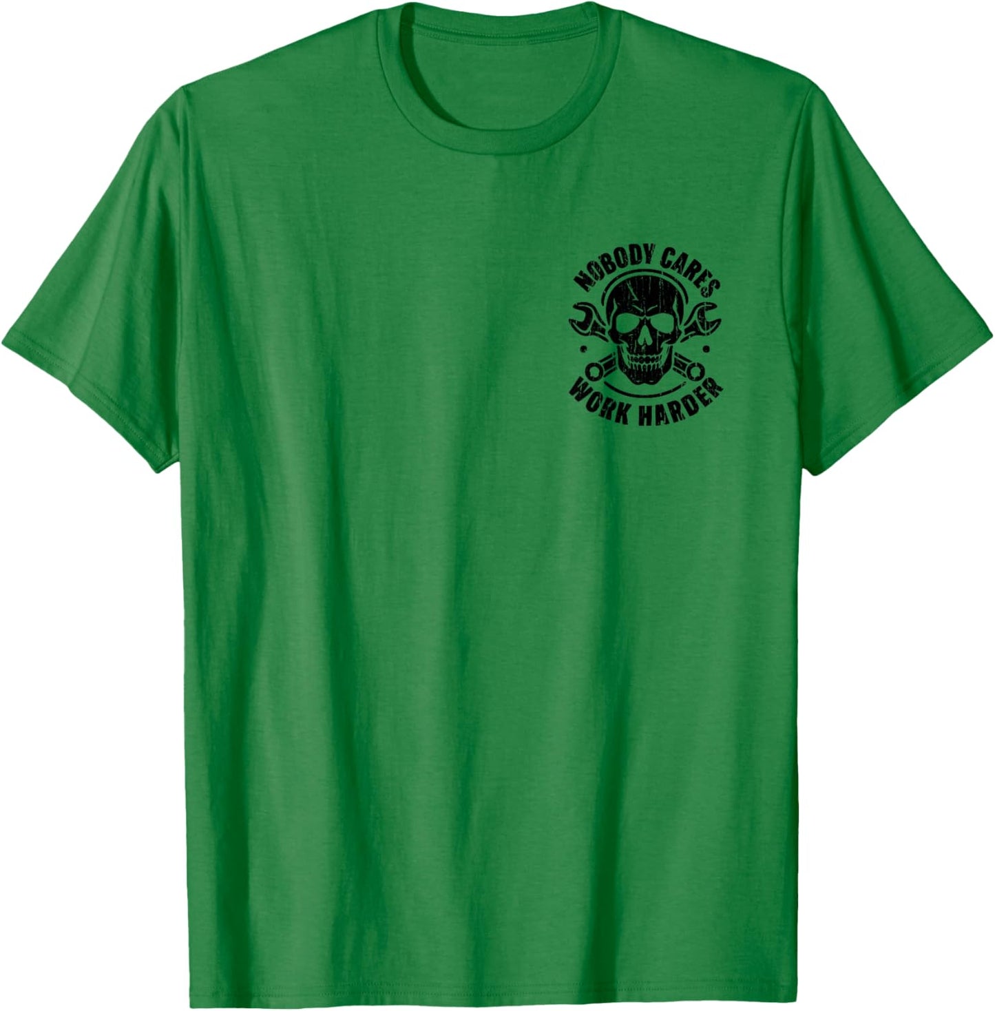Nobody Cares Work Harder, No One Owes You Shit Work Harder T-Shirt - T-Shirt | Irish Green