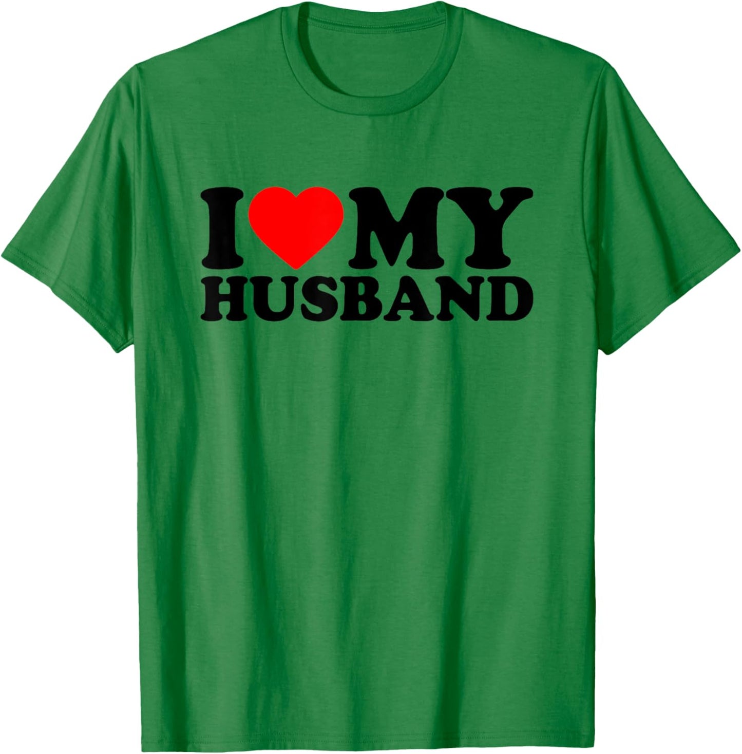 I Love My Husband, I Heart My Husband Valentines Day T-Shirt - T-Shirt | Irish Green