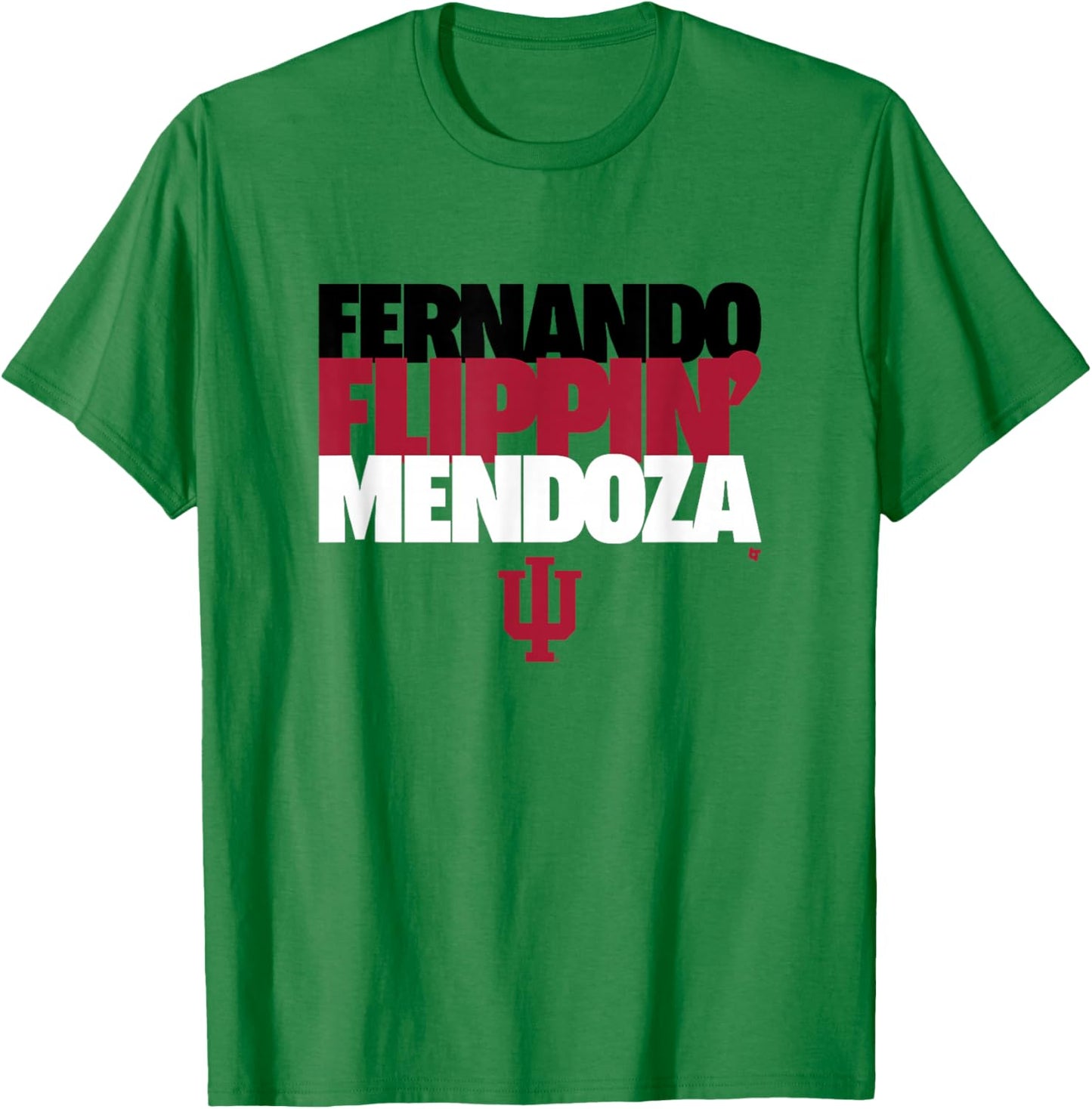 Fernando Flippin' Mendoza - Indiana Hoosiers Football T-Shirt - T-Shirt | Irish Green