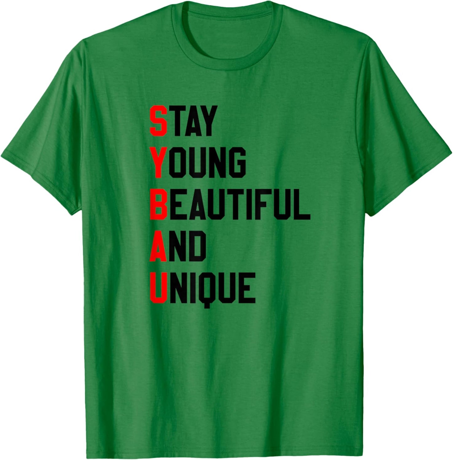 SYBAU Stay Young Beautiful and Unique Meme Brainrot T-Shirt - T-Shirt | Irish Green