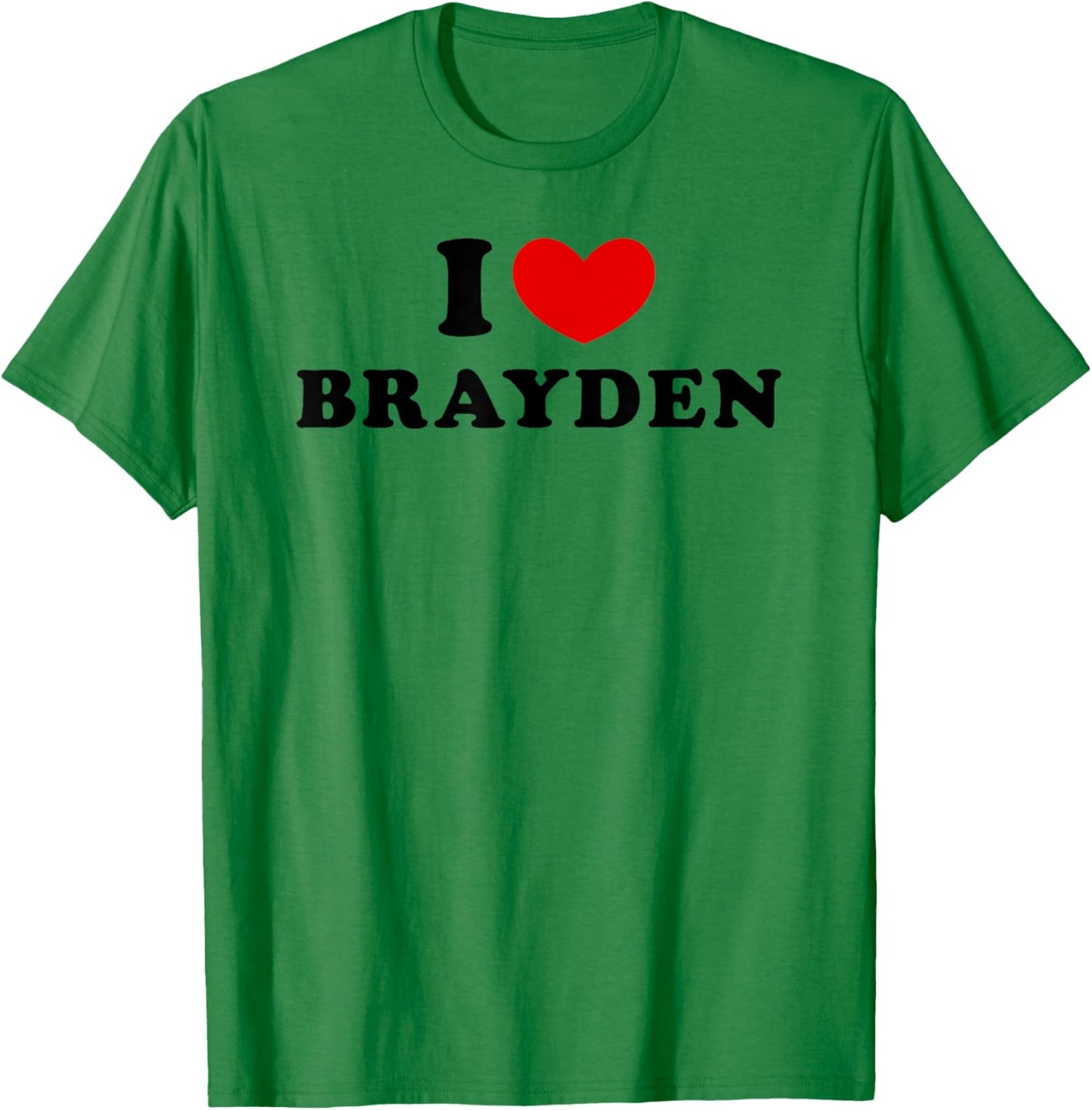 I Love Brayden, I Heart Brayden T-Shirt - T-Shirt | Irish Green