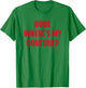 Dude Wheres My Couture T-Shirt - T-Shirt | Irish Green