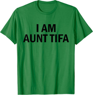 I Am Aunt Tifa Shirt Aunt Tifa Funny Aunt Tifa T-Shirt - T-Shirt | Irish Green